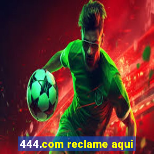 444.com reclame aqui